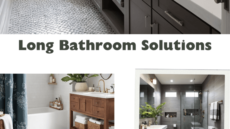 Long Bathroom Solutions